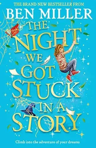 The Night We Got Stuck in a Story : From the author of smash-hit The Day I Fell Into a Fairytale