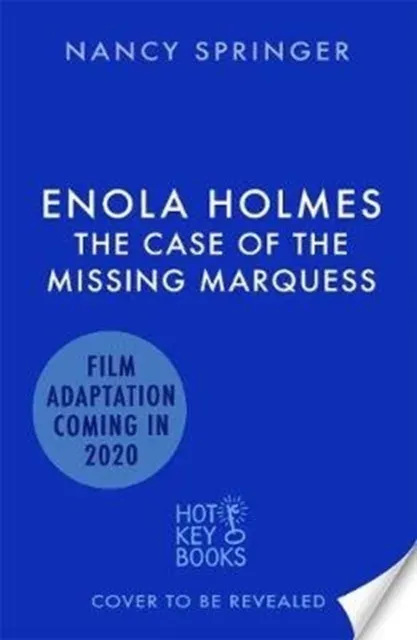 Enola Holmes: The Case of the Missing Marquess: Now a Netflix film, starring Millie Bobby Brown