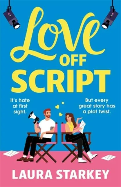 Love Off Script: The BRAND NEW must-read enemies to lovers, workplace romantic comedy for summer 2025 by the bestselling author of THE SPARE ROOM!