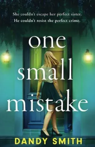 One Small Mistake: An addictive and heart racing new thriller