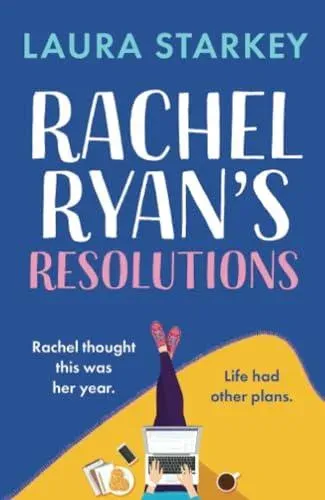Rachel Ryan's Resolutions: A completely hilarious and heartwarming romantic comedy of second chances