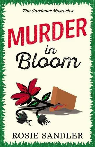 Murder in Bloom: The unmissable BRAND NEW novel in an addictive British cozy crime mystery series