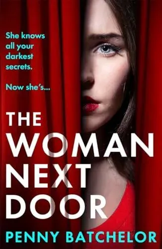 The Woman Next Door: A gripping and addictive psychological thriller with a shocking twist for 2025!