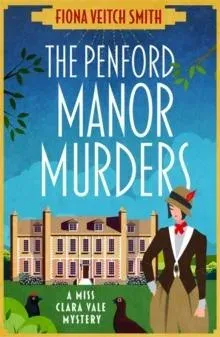 The Penford Manor Murders: The BRAND NEW absolutely addictive Golden Age cosy murder mystery for Spring 2025!