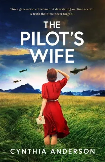 The Pilot's Wife: An absolutely heartbreaking and breathtaking WWII novel