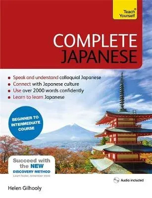 Complete Japanese Beginner to Intermediate Book and Audio Course : Learn to read, write, speak and understand a new language with Teach Yourself