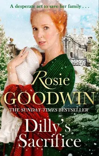 Dilly's Sacrifice : The gripping saga of a mother's love from the Sunday Times bestselling author (Dilly's Story)