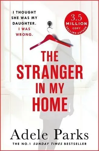 The Stranger In My Home : The stunning domestic noir from the No. 1 Sunday Times bestselling author of BOTH OF YOU