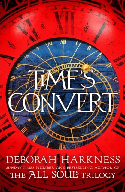 Time's Convert : return to the spellbinding world of A Discovery of Witches