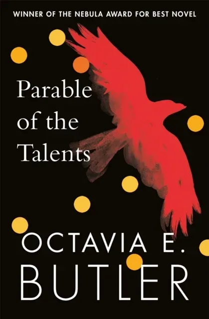 Parable of the Talents : the extraordinary sequel to the bestselling modern classic, Parable of the Sower