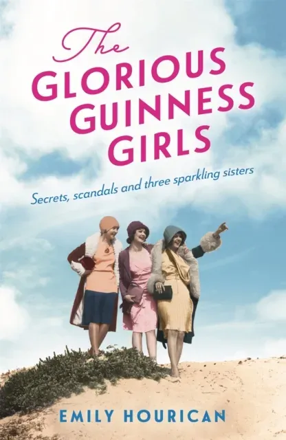 The Glorious Guinness Girls : The bestselling historical novel inspired by Ireland's famous Guinness family