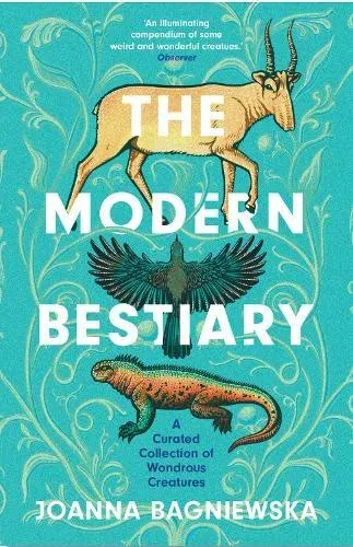 The Modern Bestiary : A Curated Collection of Wondrous Creatures