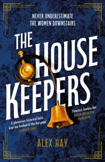 The Housekeepers : A daring group of women risk it all in this irresistible London heist