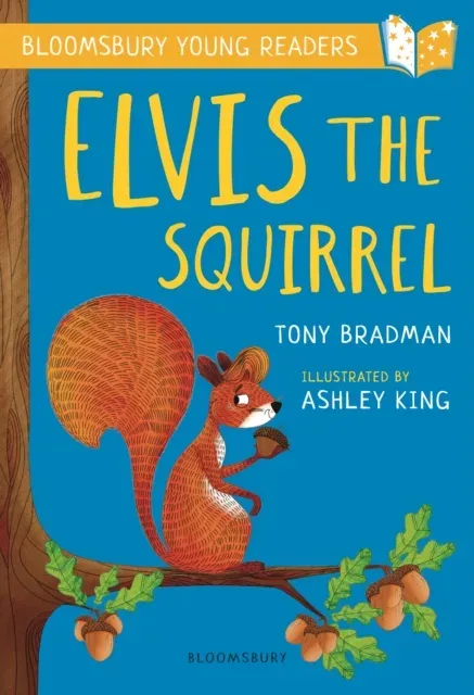 Elvis the Squirrel: A Bloomsbury Young Reader