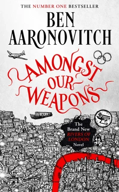 Amongst Our Weapons : Book 9 in the #1 bestselling Rivers of London series