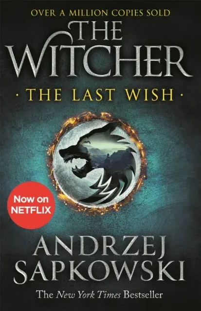 The Last Wish : The bestselling book which inspired season 1 of Netflix's The Witcher