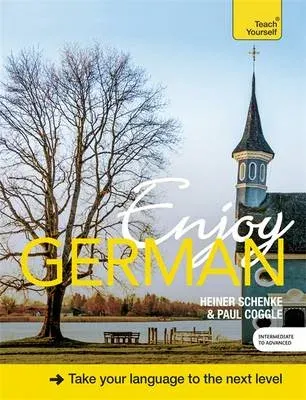 Enjoy German Intermediate to Upper Intermediate Course : Improve your fluency and communicate with ease
