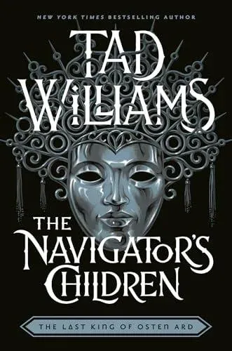 The Navigator's Children : The epic conclusion to the groundbreaking Last King of Osten Ard series