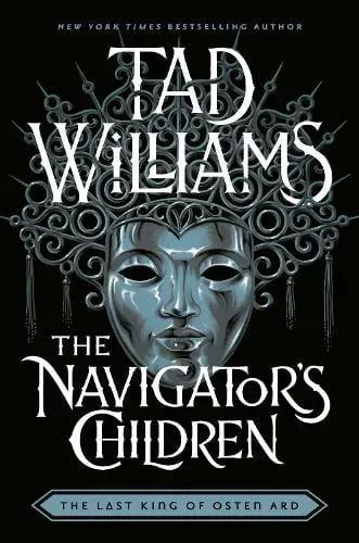 The Navigator's Children : The epic conclusion to the groundbreaking Last King of Osten Ard series