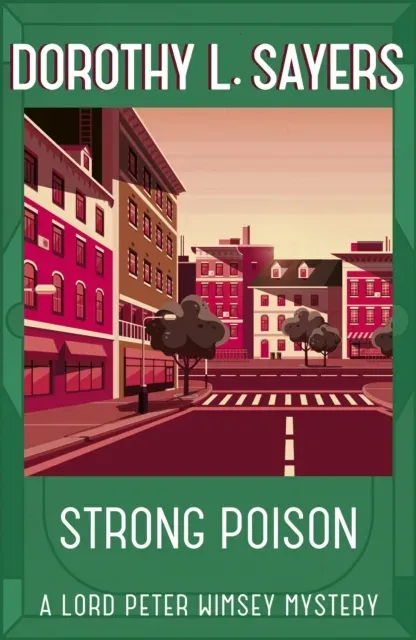 Strong Poison : Classic crime fiction at its best