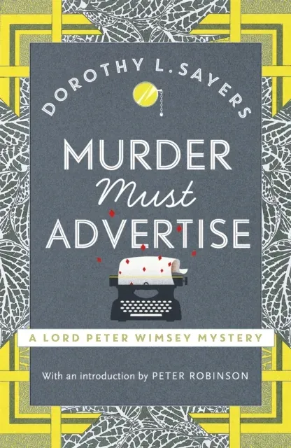 Murder Must Advertise : Classic crime fiction at its best