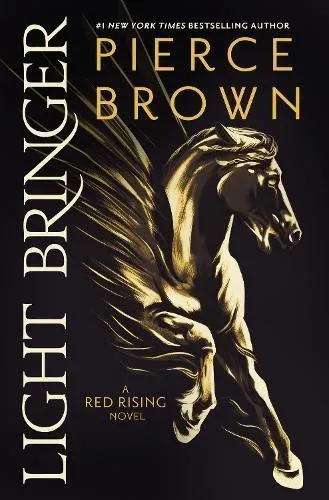 Light Bringer : the utterly addictive sixth book in the globally bestselling dystopian science fiction series RED RISING