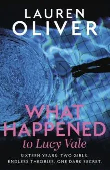 What Happened to Lucy Vale : The twisty new mystery from bestselling author of BEFORE I FALL
