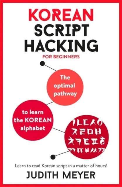 Korean Script Hacking : Learn how to read and write in Korean script in a matter of hours