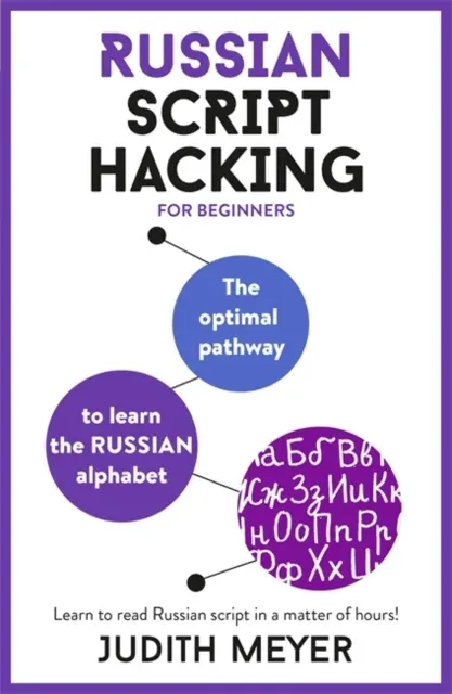 Russian Script Hacking : Learn how to read and write in Cyrillic script in a matter of hours