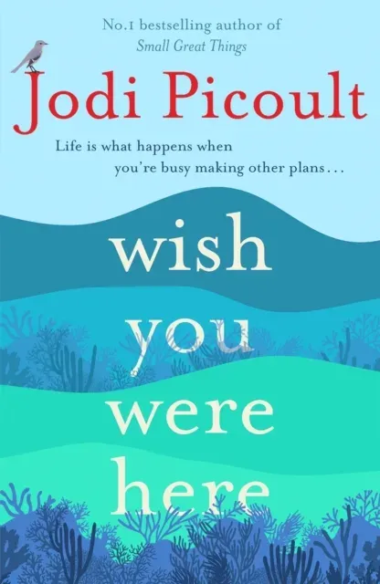 Wish You Were Here : A completely gripping, unputdownable novel from the bestselling author of My Sister's Keeper