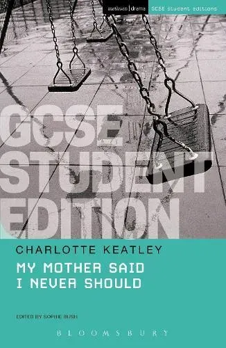 My Mother Said I Never Should GCSE Student Edition