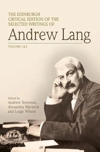 Edinburgh Critical Edition of the Selected Writings of Andrew Lang
