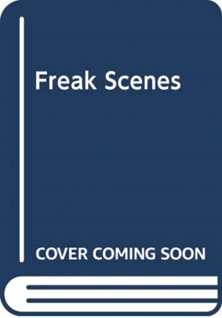 Freak Scenes