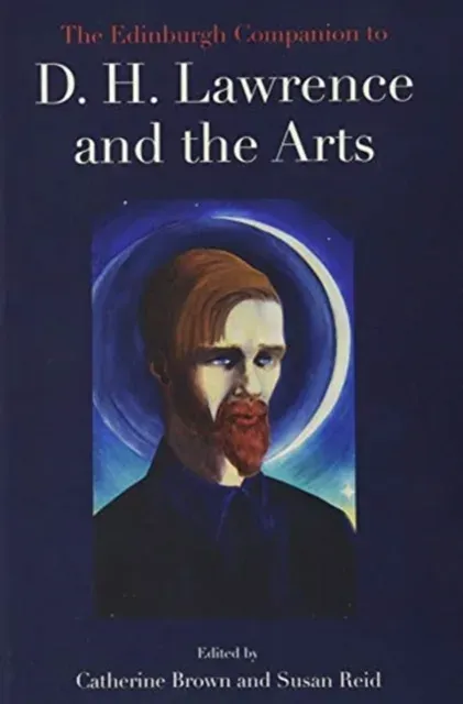 Edinburgh Companion to D. H. Lawrence and the Arts