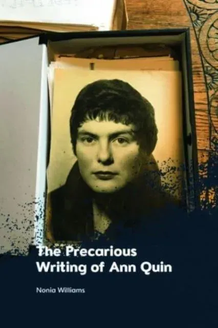 Precarious Writing of Ann Quin