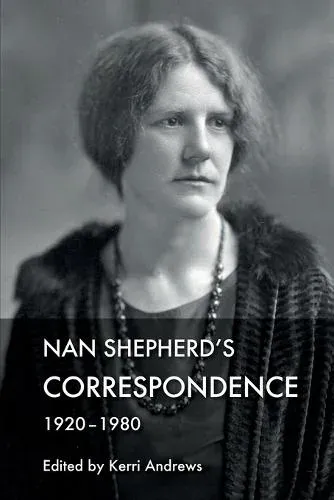Nan Shepherd's Correspondence, 1920–80