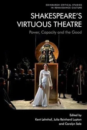 Shakespeare’s Virtuous Theatre