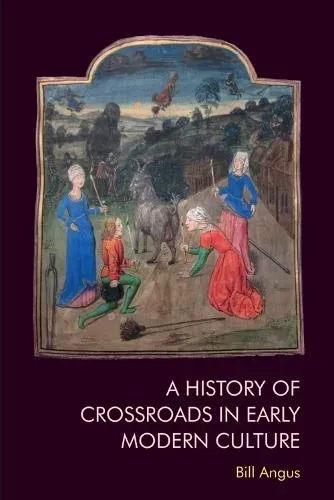History of Crossroads in Early Modern Culture