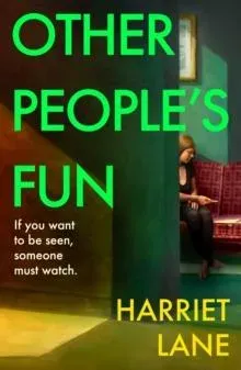 Other People's Fun : A wickedly funny literary thriller for the Instagram age