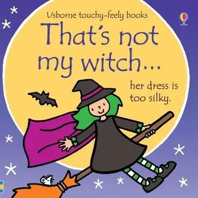 That's not my witch... : A Halloween Book for Babies and Toddlers