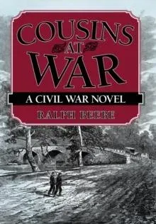 Cousins at War: A Civil War Novel