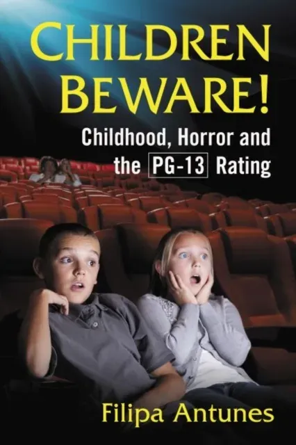 Children Beware! : Childhood, Horror and the PG-13 Rating