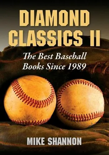 Diamond Classics II : The Best Baseball Books Since 1989