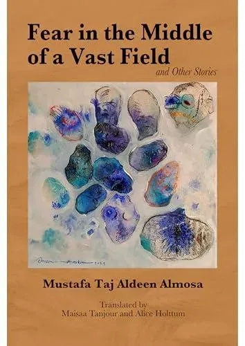 Fear in the Middle of a Vast Field and Other Stories