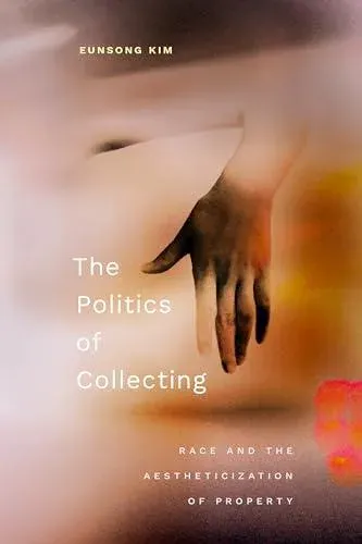 Politics of Collecting
