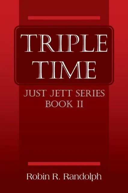 TRIPLE TIME: Just Jett Series Book II