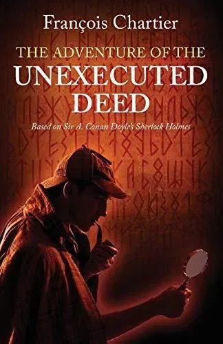 The Adventure of the Unexecuted Deed: Based on Sir A. Conan Doyle's Sherlock Holmes