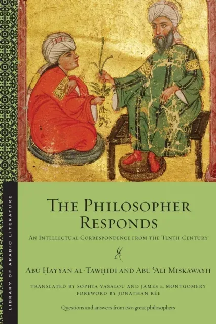 The Philosopher Responds: An Intellectual Correspondence from the Tenth Century