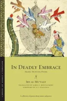 In Deadly Embrace: Arabic Hunting Poems