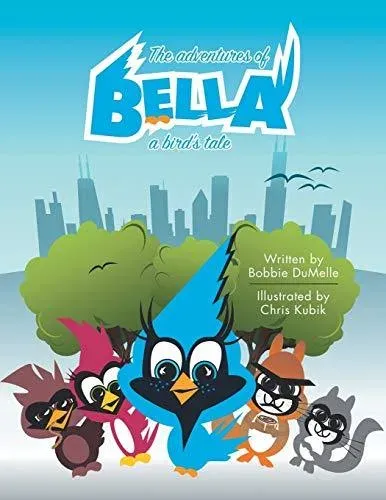 The Adventures of Bella: A Bird's Tale